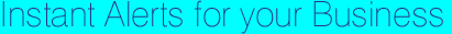 Instant Desktop Alert for your Business