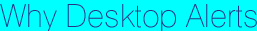 Why Use Desktop Alert Software